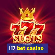 117 bet casino